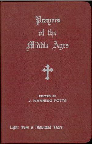 [Gutenberg 48242] • Prayers of the Middle Ages: Light from a Thousand Years